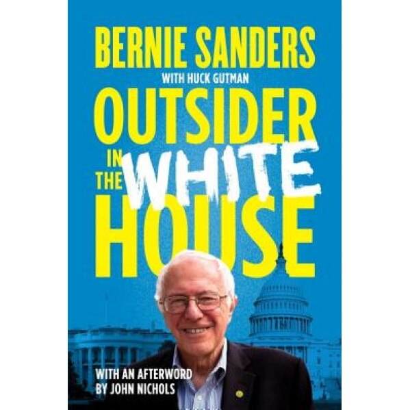 Outsider in the White House, Bernie Sanders (Author)