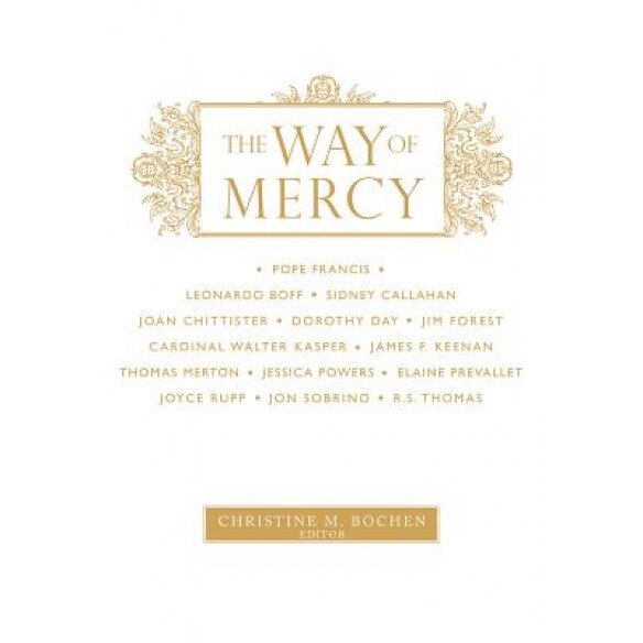 The Way of Mercy, Christine M. Bochen (Editor)