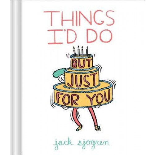 Things I'd Do (But Just for You), Jack Sjogren (Author)
