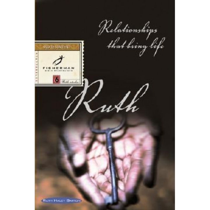 Ruth: Relationships That Bring Life, Ruth Haley Barton