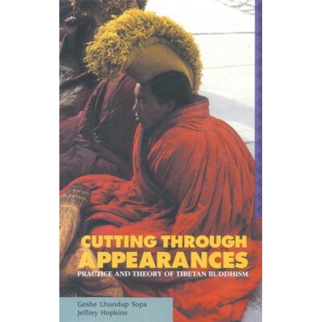 Cutting Through Appearances, Geshe Lhundub Sopa (Author)