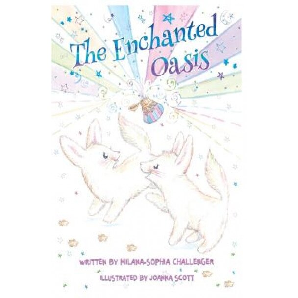 The Enchanted Oasis, Milana-Sophia Challenger (Author)