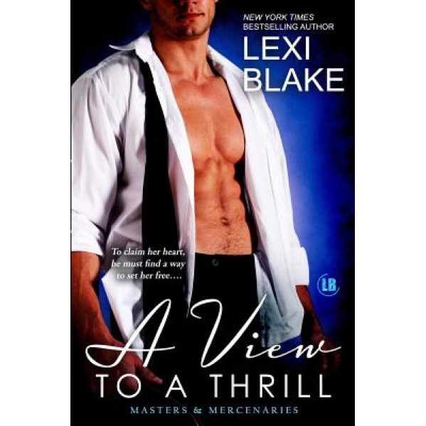 A View to a Thrill, Lexi Blake (Author)
