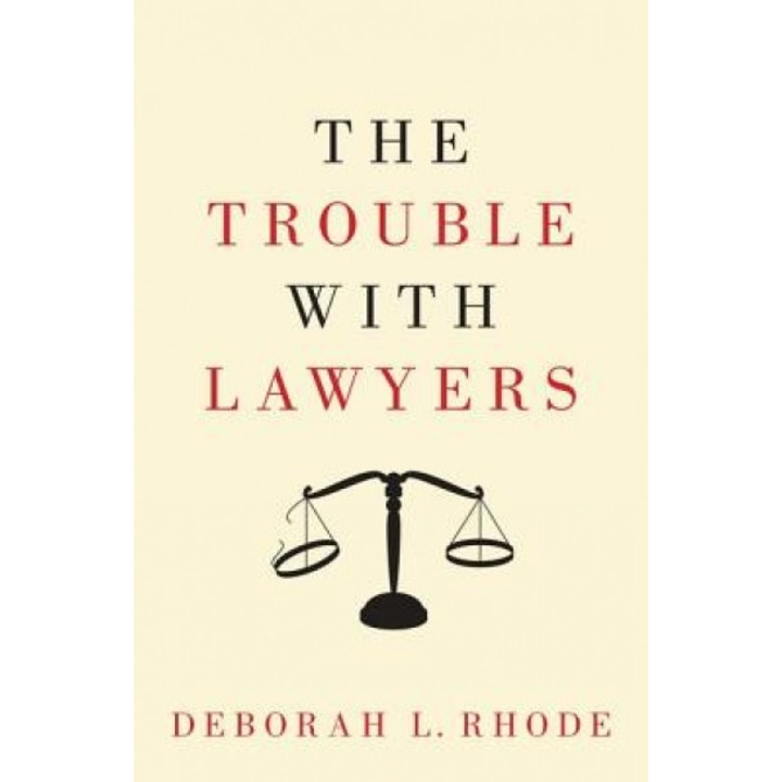 The Trouble with Lawyers, Deborah L. Rhode (Author)