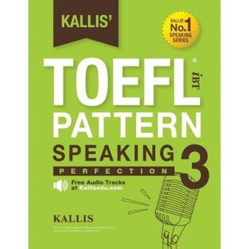 Kallis' TOEFL Ibt Pattern Speaking 3: Perfection (College Test Prep 2016 + Study Guide Book + Practice Test + Skill Building - TOEFL Ibt 2016): TOEFL, Kallis (Author) Kallis' TOEFL Ibt Pattern Speaking 3: Perfection (College Test Prep 2016 + Study Guide Book + Practice Test + Skill Building - TOEFL Ibt 2016): TOEFL, Kallis (Author)