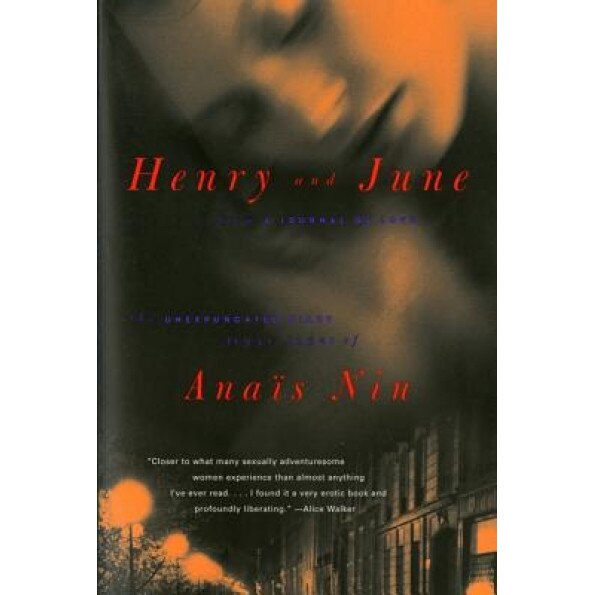 Henry and June: From a Journal of Love: The Unexpurgated Diary (1931-1932) of Anais Nin, Anais Nin