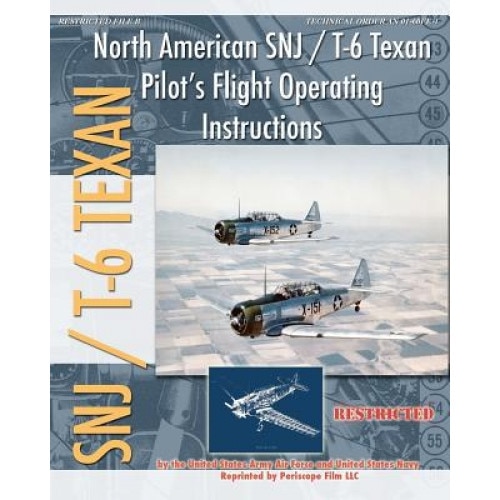 North American Snj / T-6 Texan Pilot's Flight Operating Instructions, United States Army Air Forces (Author)