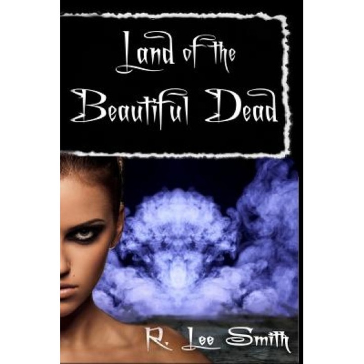Beautiful Dead, R. Lee Smith (Author)