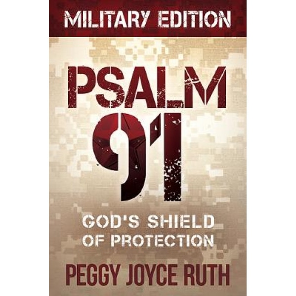 Psalm 91: God's Shield of Protection, Peggy Joyce Ruth (Author)