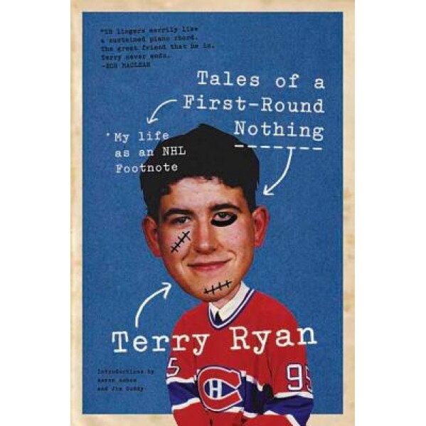 Tales of a First-Round Nothing: My Life as an NHL Footnote, Terry Ryan (Author)