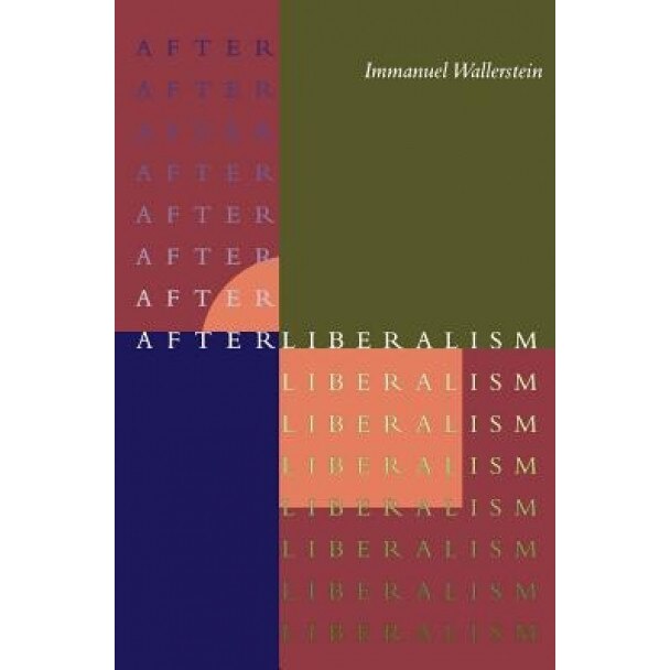 After Liberalism, Immanuel Maurice Wallerstein (Author)