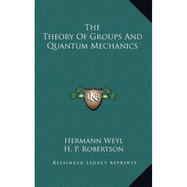 The Theory of Groups and Quantum Mechanics, Hermann Weyl (Author)