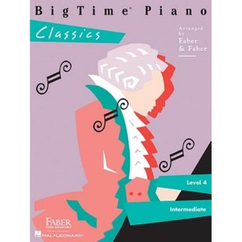 BigTime Piano, Level 4, Classics, Nancy Faber (Arranged by) BigTime Piano, Level 4, Classics, Nancy Faber (Arranged by)