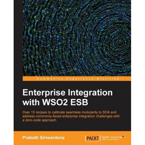 Enterprise Integration with Wso2 Esb, Prabath Siriwardena (Author)