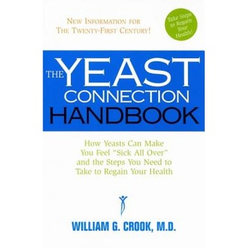 The Yeast Connection Handbook, William G., M.D. Crook The Yeast Connection Handbook, William G., M.D. Crook