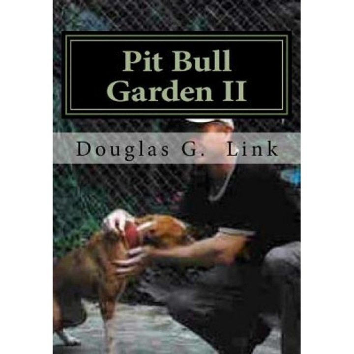Pit Bull Garden II: Stop That Train I Wanna Get Off, Douglas G. Link (Author)