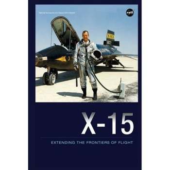 X-15: Extending the Frontiers of Flight, Dennis R. Jenkins (Author) X-15: Extending the Frontiers of Flight, Dennis R. Jenkins (Author)