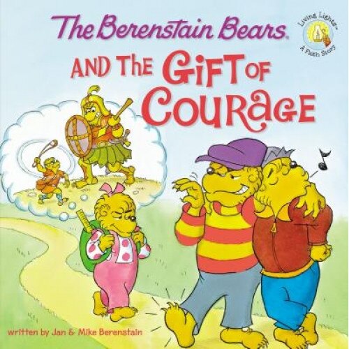 The Berenstain Bears and the Gift of Courage, Jan Berenstain, Michael Berenstain
