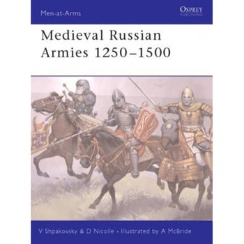 Medieval Russian Armies 1250-1500, David Nicolle (Author) Medieval Russian Armies 1250-1500, David Nicolle (Author)