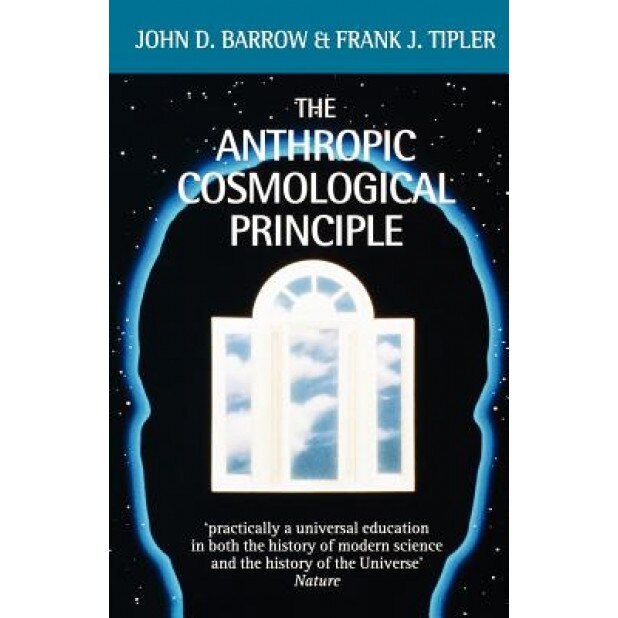 The Anthropic Cosmological Principle, John D. Barrow (Author)