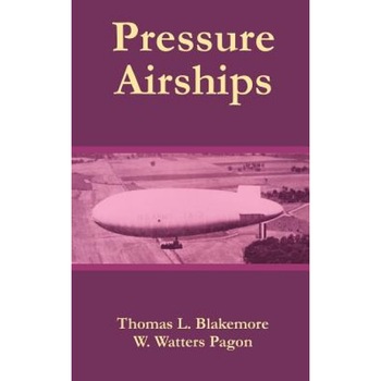 Pressure Airships, Thomas L. Blakemore (Author) Pressure Airships, Thomas L. Blakemore (Author)