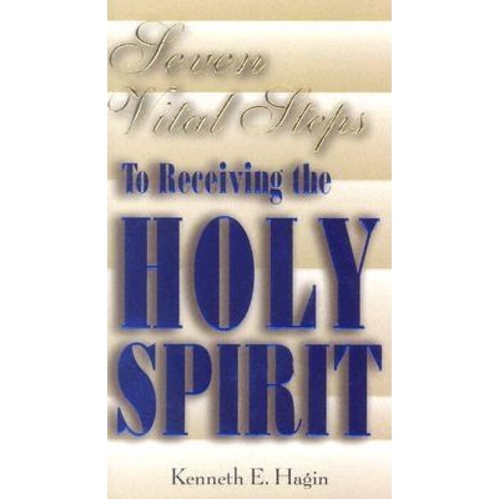 Seven Vital Steps to Receive, Kenneth E. Hagin