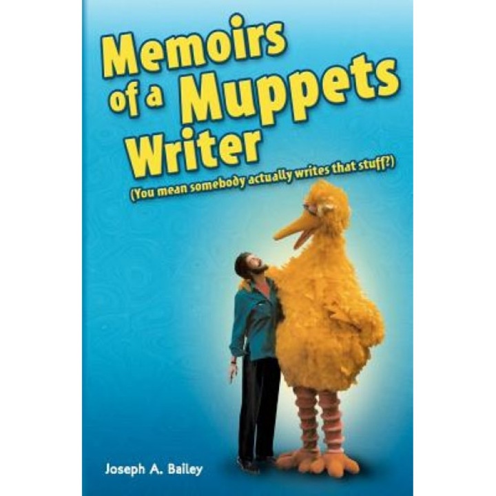 Memoirs of a Muppets Writer, MR Joseph a. Bailey (Author)