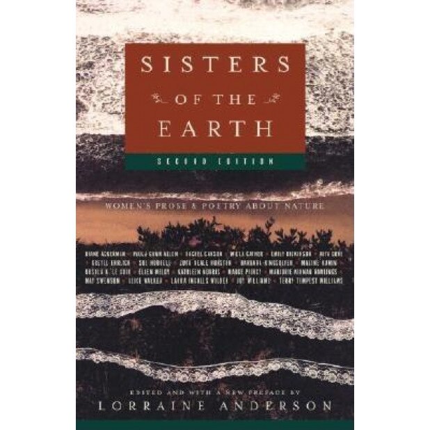 Sisters of the Earth: Women's Prose and Poetry about Nature, Lorraine Anderson