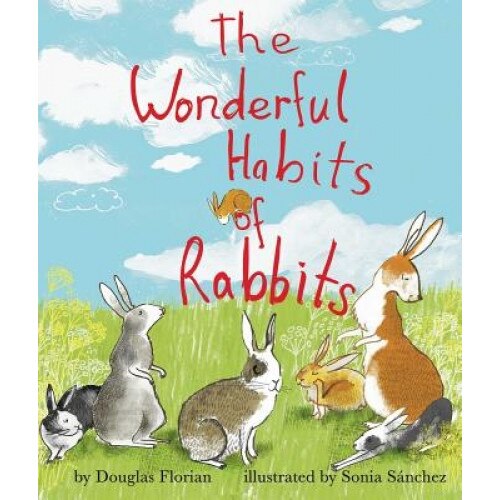 The Wonderful Habits of Rabbits, Douglas Florian (Author)
