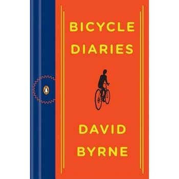 Bicycle Diaries, David Byrne Bicycle Diaries, David Byrne