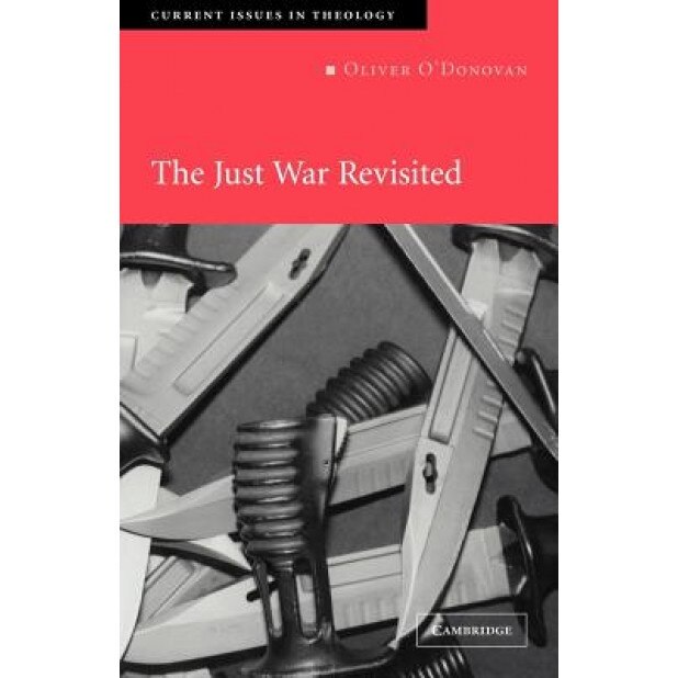 The Just War Revisited, Oliver O'Donovan (Author)