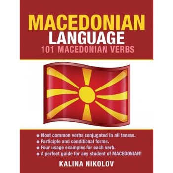 Macedonian Language: 101 Macedonian Verbs, Kalina Nikolov (Author) Macedonian Language: 101 Macedonian Verbs, Kalina Nikolov (Author)