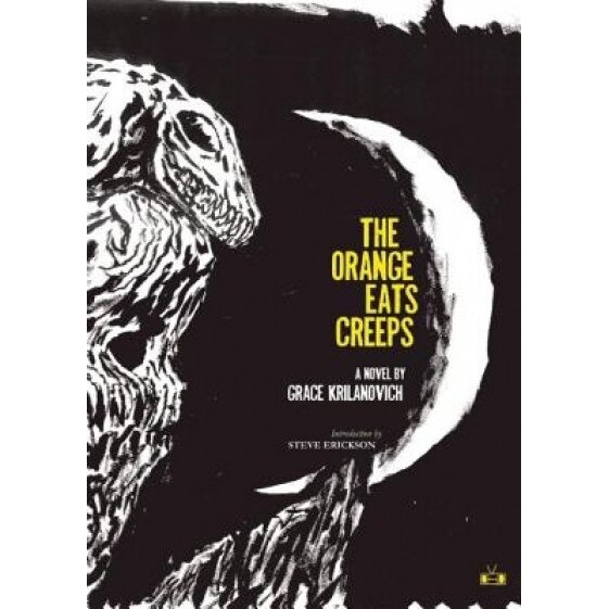 The Orange Eats Creeps, Grace Krilanovich