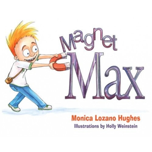 Magnet Max, Monica L. Hughes (Author)