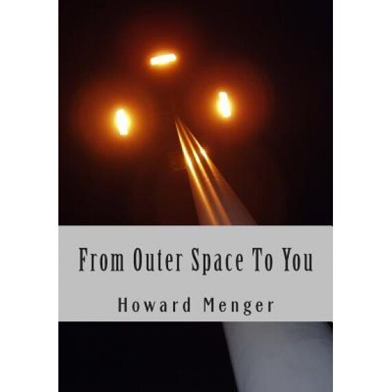 From Outer Space to You, Howard Menger (Author)