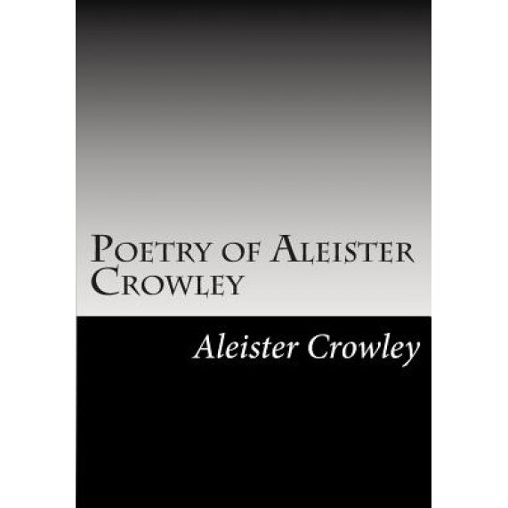 Poetry of Aleister Crowley, Aleister Crowley (Author)