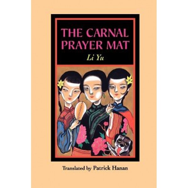Carnal Prayer Mat, Li Yu (Author)