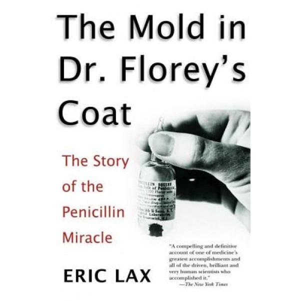 Mold in Dr. Florey's Coat, Eric Lax