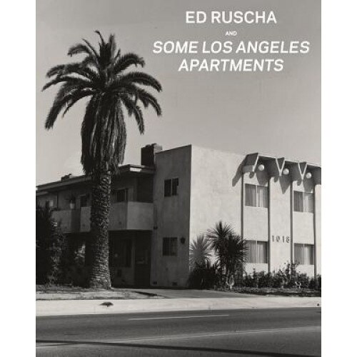 Ed Ruscha and Some Los Angeles Apartments, Virginia Heckert (Author)