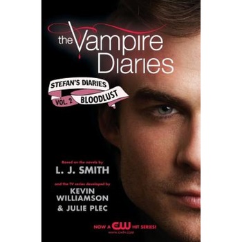 The Vampire Diaries: Stefan's Diaries, Volume 2: Bloodlust, Julie Plec, L.J. Smith, Kevin Williamson The Vampire Diaries: Stefan's Diaries, Volume 2: Bloodlust, Julie Plec, L.J. Smith, Kevin Williamson