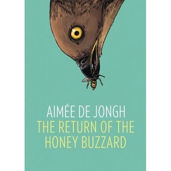 The Return of the Honey Buzzard, Aimee De Jongh (Author) The Return of the Honey Buzzard, Aimee De Jongh (Author)