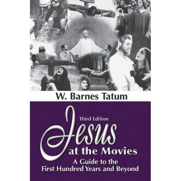 Jesus at the Movies, W. Barnes Tatum (Author)