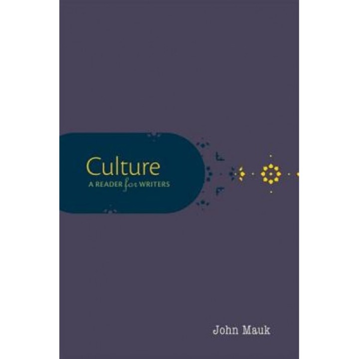 Culture: A Reader for Writers, John Mauk (Author)
