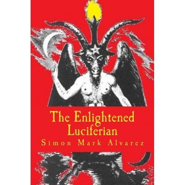 The Enlightened Luciferian - Simon Mark Alvarez (Author)