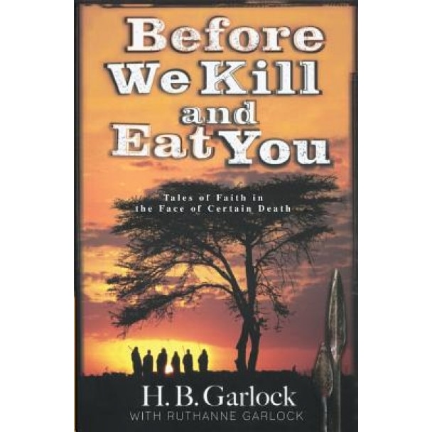Before We Kill and Eat You, Ruthanne B. Garlock (Author)