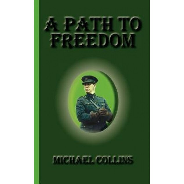 A Path to Freedom, Michael Collins (Author)