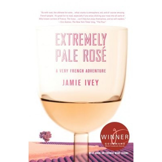 Extremely Pale Rose: A Very French Adventure, Jamie Ivey (Author)