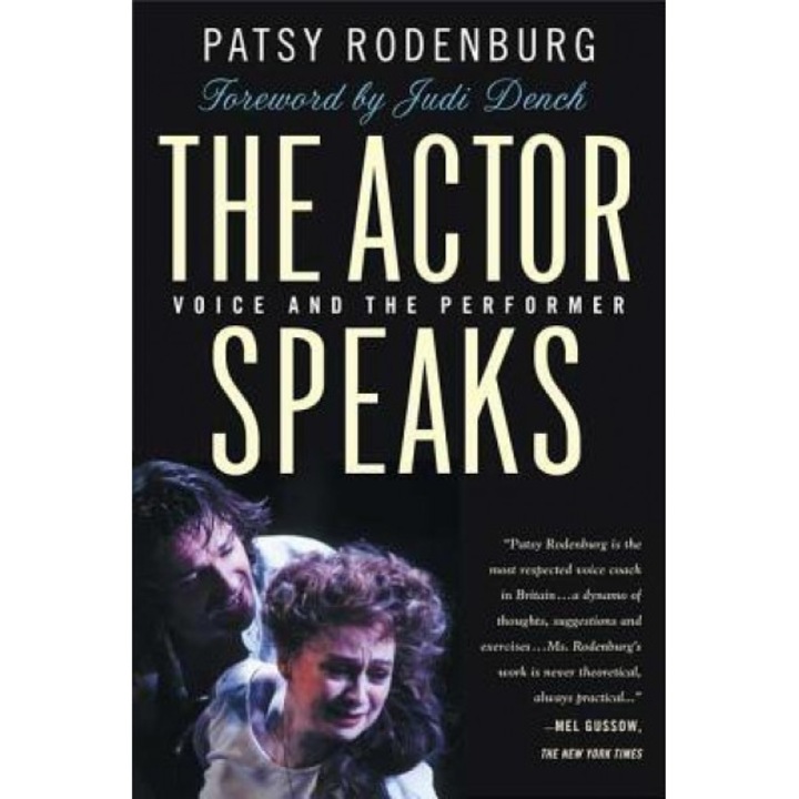 The Actor Speaks: Voice and the Performer, Patsy Rodenburg
