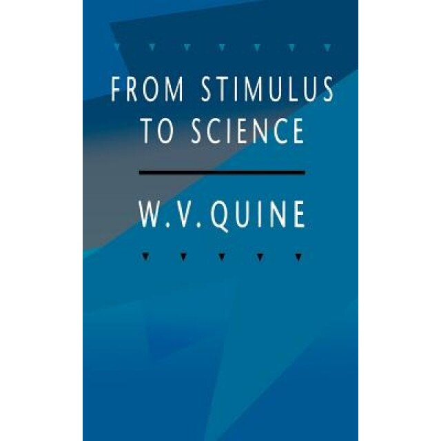 From Stimulus to Science, W. V. Quine (Author)