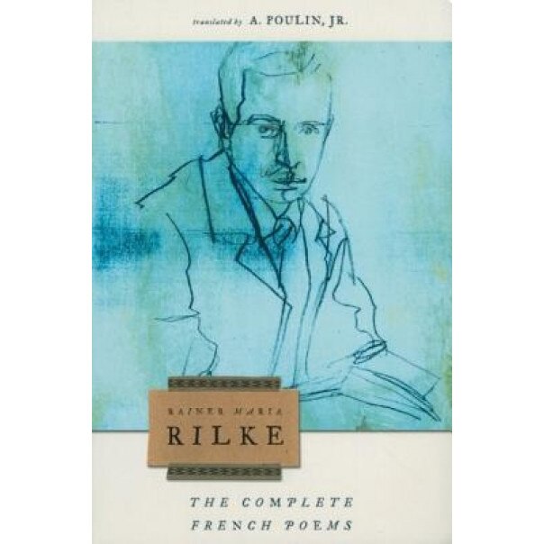 The Complete French Poems of Rainer Maria Rilke, Rainer Maria Rilke (Author)